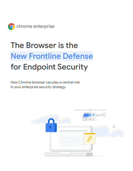 The Browser is the New Frontline Defense for Endpoint Security